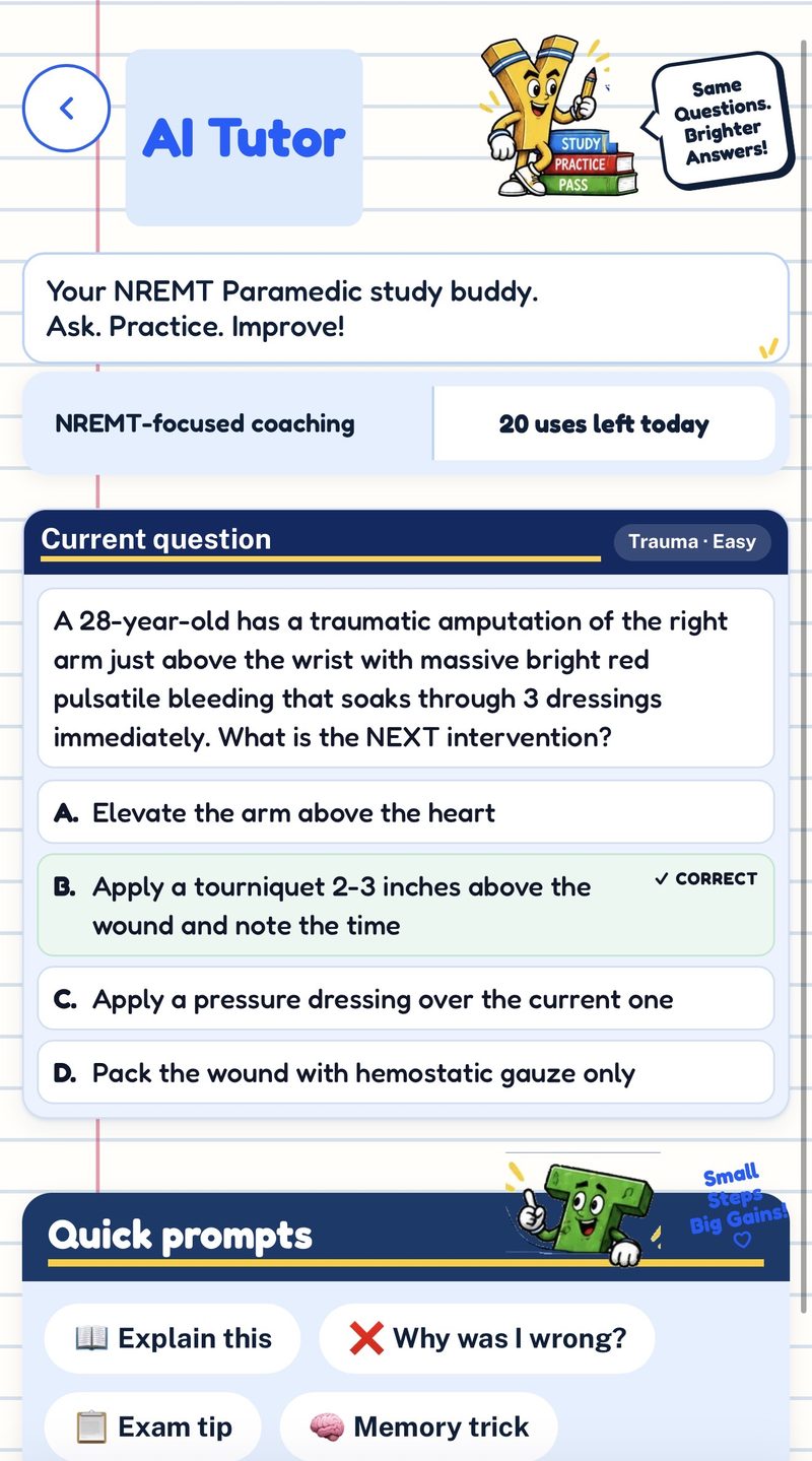 PYT app AI Tutor on an NREMT Paramedic trauma question, with the correct answer (apply a tourniquet) marked and quick prompts like Explain this and Why was I wrong?